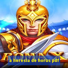 a heresia de horus pdf